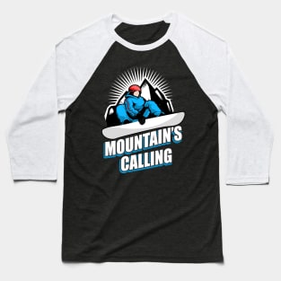 Snowboard saying mountains Baseball T-Shirt